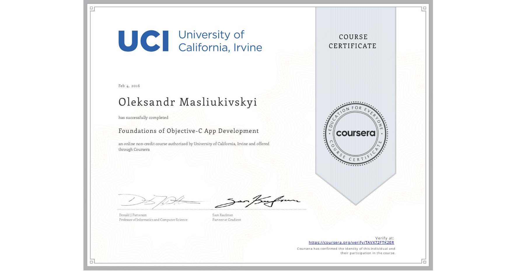 View certificate for Oleksandr Masliukivskyi, Foundations of Objective-C App Development, an online non-credit course authorized by University of California, Irvine and offered through Coursera