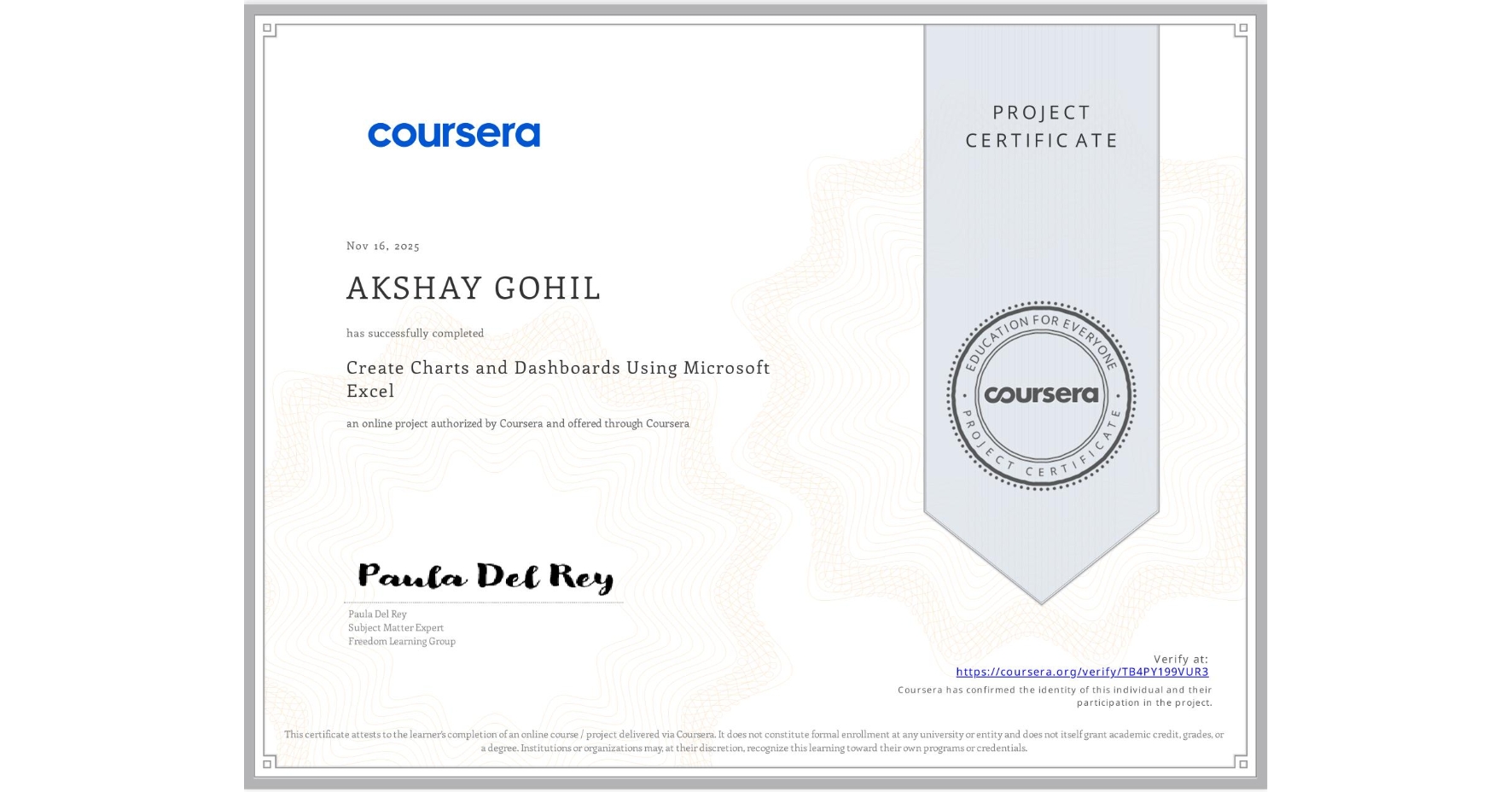 View certificate for AKSHAY GOHIL, Create Charts and Dashboards Using Microsoft Excel, an online non-credit course authorized by Coursera and offered through Coursera