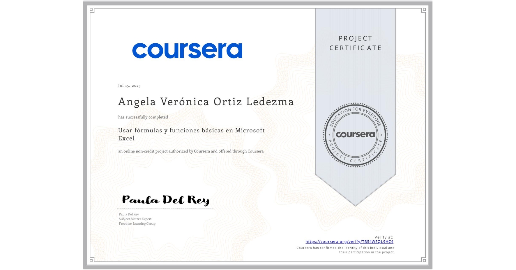 View certificate for Angela Verónica Ortiz Ledezma, Usar fórmulas y funciones básicas en Microsoft Excel, an online non-credit course authorized by Coursera and offered through Coursera