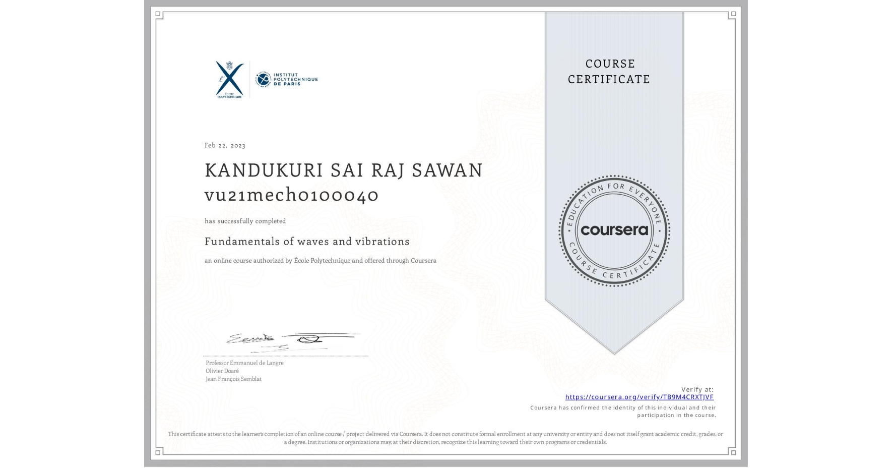 View certificate for KANDUKURI SAI RAJ SAWAN vu21mech0100040, Fundamentals of waves and vibrations, an online non-credit course authorized by École Polytechnique and offered through Coursera