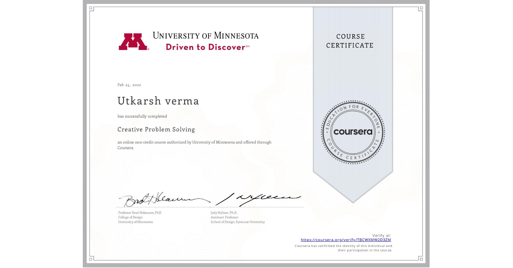 View certificate for Utkarsh verma, Creative Problem Solving, an online non-credit course authorized by University of Minnesota and offered through Coursera