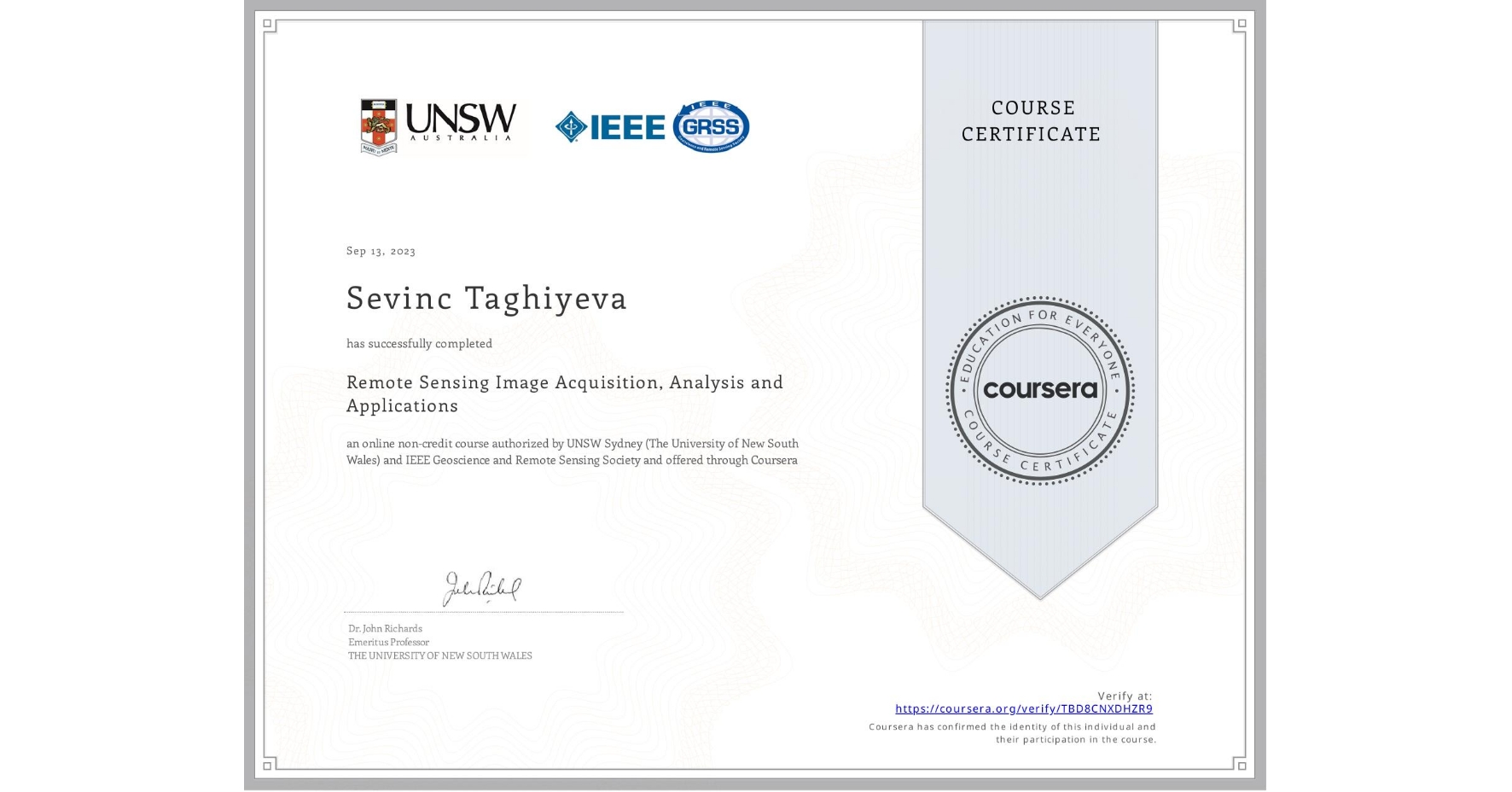 View certificate for Sevinc Taghiyeva, Remote Sensing Image Acquisition, Analysis and Applications, an online non-credit course authorized by UNSW Sydney (The University of New South Wales) & IEEE Geoscience and Remote Sensing Society and offered through Coursera