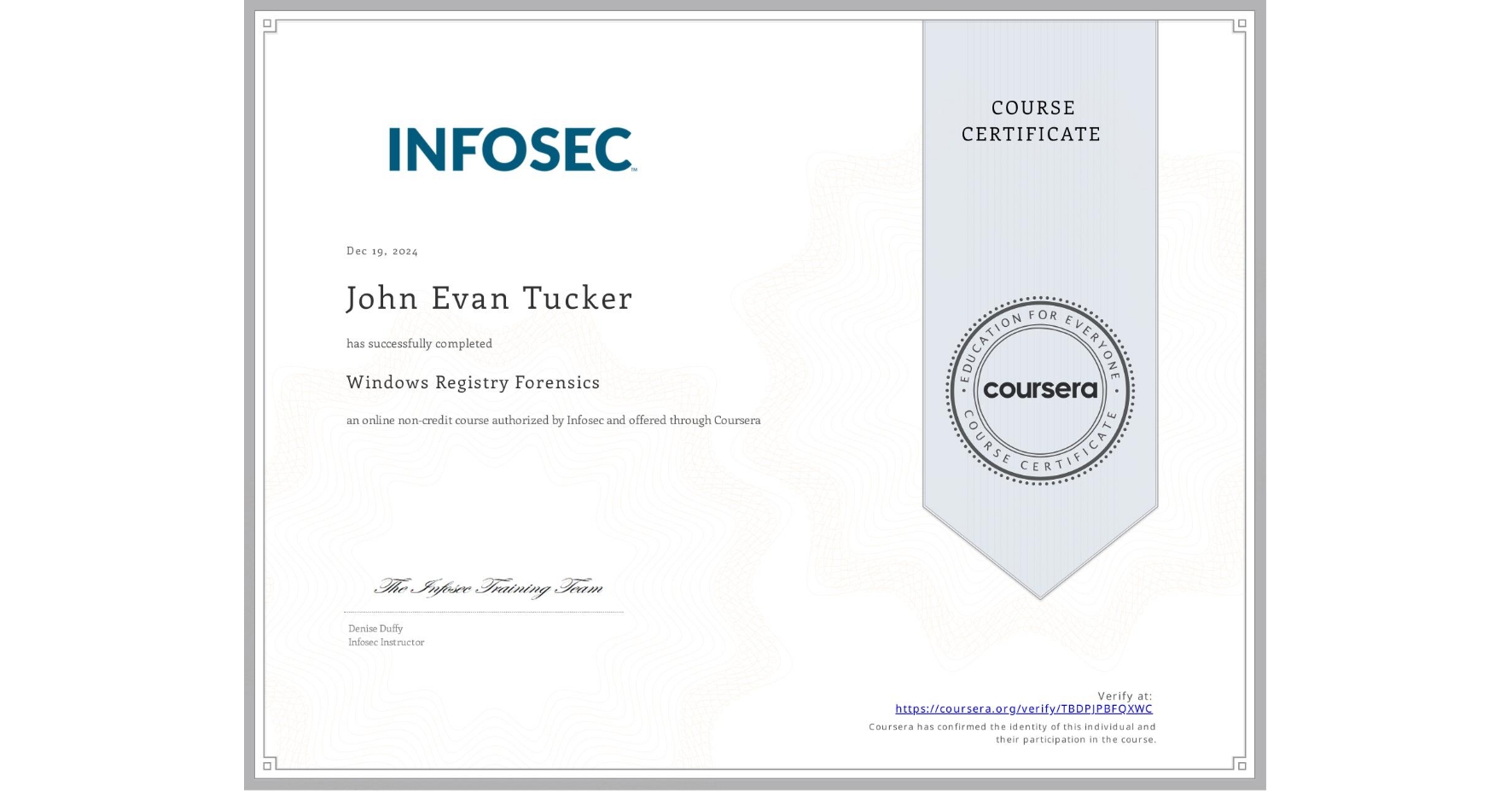 View certificate for John Evan Tucker, Windows Registry Forensics, an online non-credit course authorized by Infosec and offered through Coursera