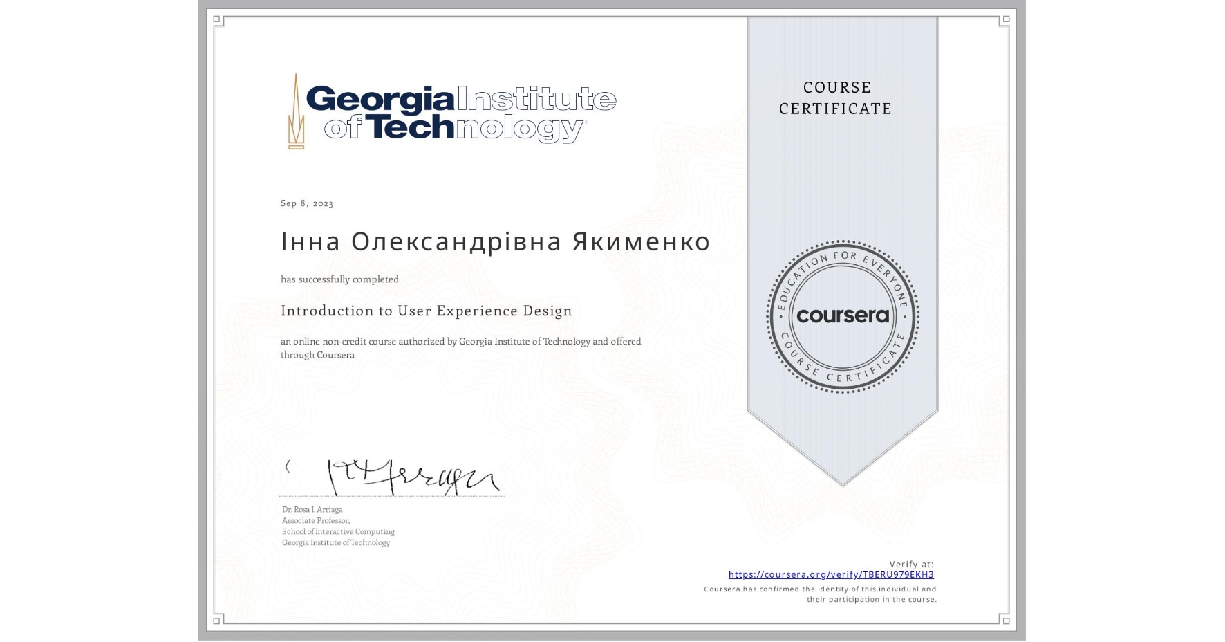 View certificate for Інна Олександрівна Якименко, Introduction to User Experience Design , an online non-credit course authorized by Georgia Institute of Technology and offered through Coursera