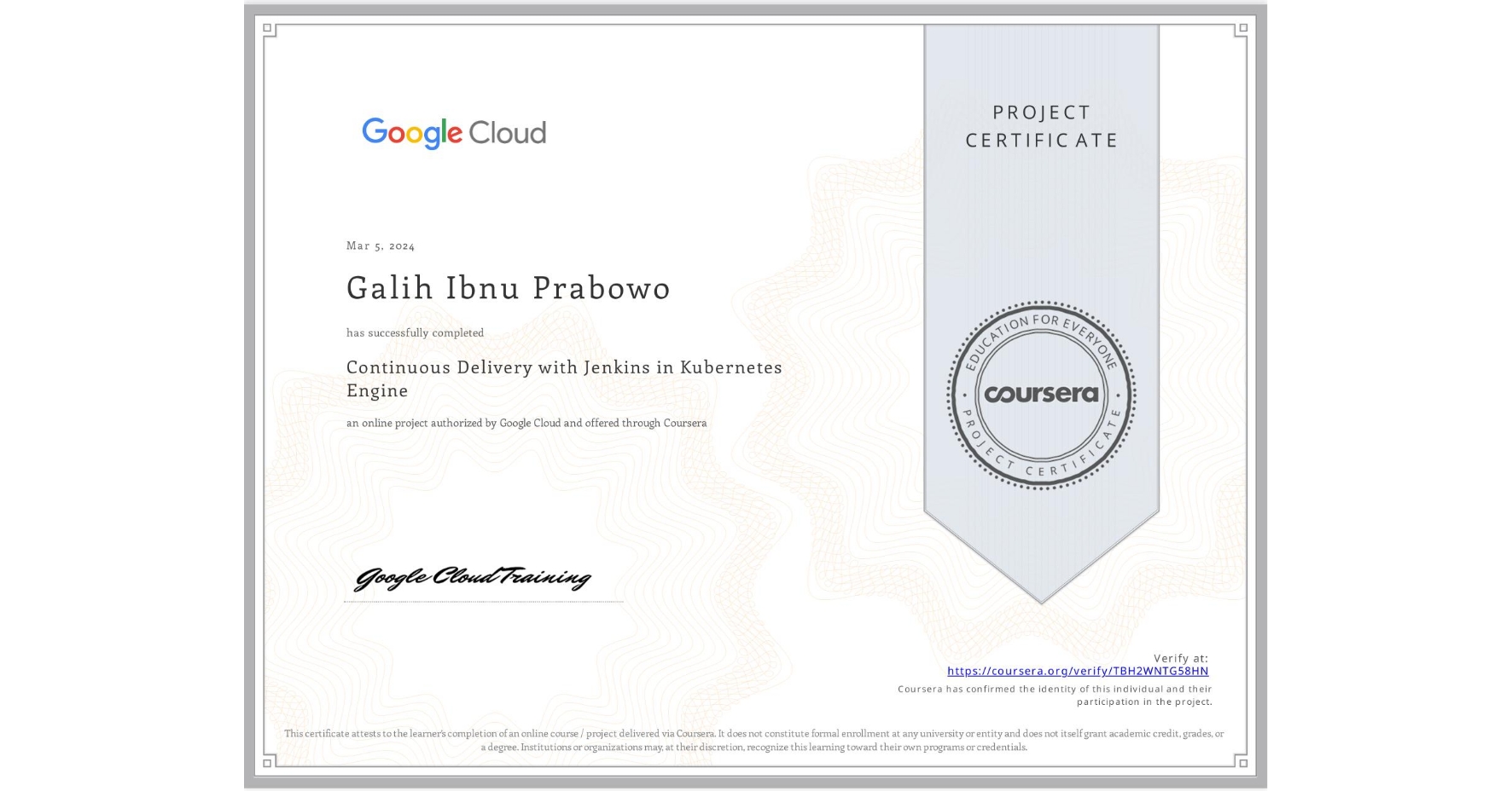 View certificate for Galih Ibnu Prabowo, Continuous Delivery with Jenkins in Kubernetes Engine, an online non-credit course authorized by Google Cloud and offered through Coursera