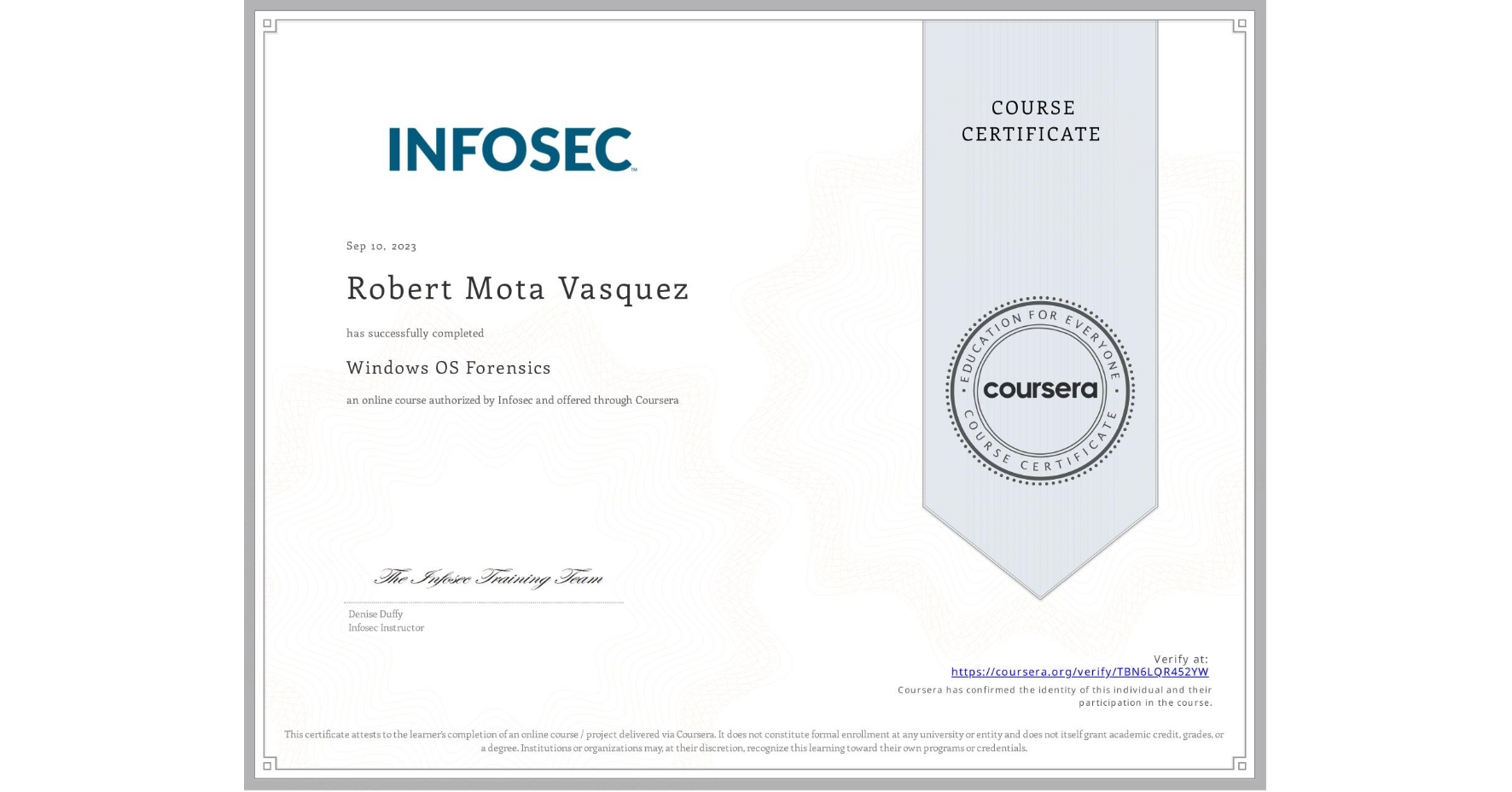 View certificate for Robert Mota Vasquez, Windows OS Forensics, an online non-credit course authorized by Infosec and offered through Coursera