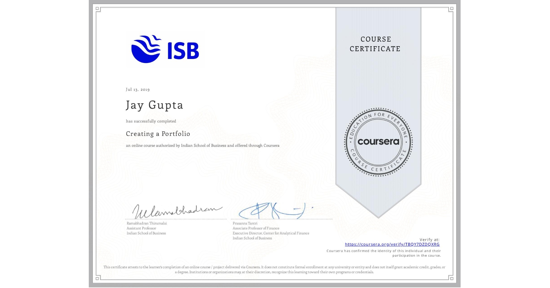 View certificate for Jay Gupta, Creating a Portfolio , an online non-credit course authorized by Indian School of Business and offered through Coursera
