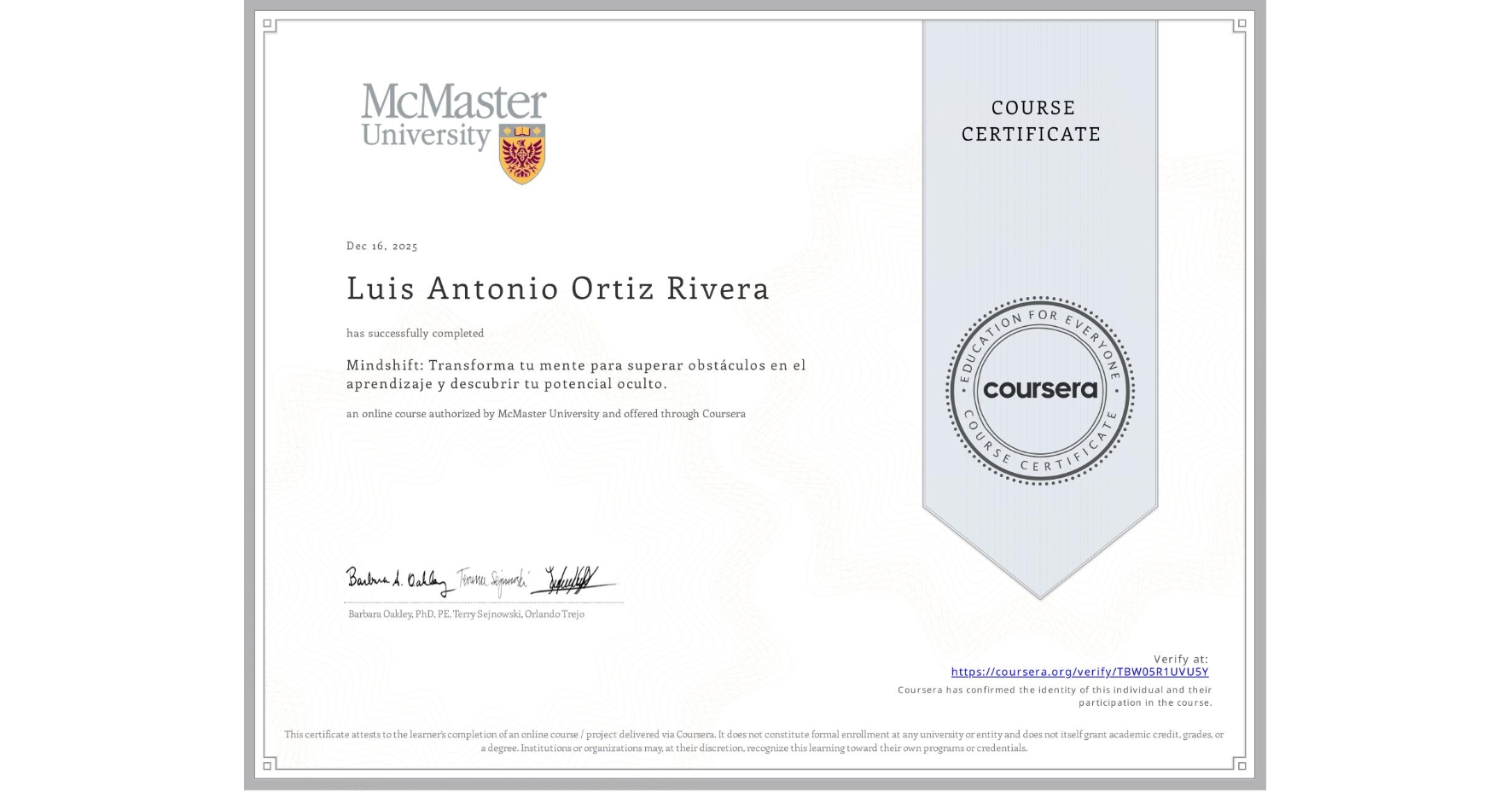 View certificate for Luis Antonio Ortiz Rivera, Mindshift: Transforma tu mente para superar obstáculos en el aprendizaje y descubrir tu potencial oculto., an online non-credit course authorized by McMaster University and offered through Coursera