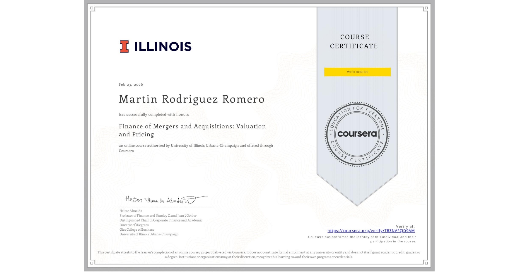 View certificate for Martin Rodriguez Romero, Finance of Mergers and Acquisitions: Valuation and Pricing, an online non-credit course authorized by University of Illinois Urbana-Champaign and offered through Coursera