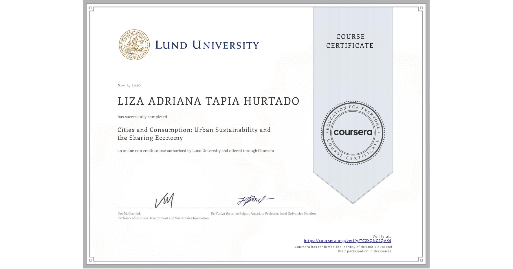 View certificate for  LIZA ADRIANA TAPIA HURTADO, Cities and Consumption: Urban Sustainability and the Sharing Economy, an online non-credit course authorized by Lund University and offered through Coursera