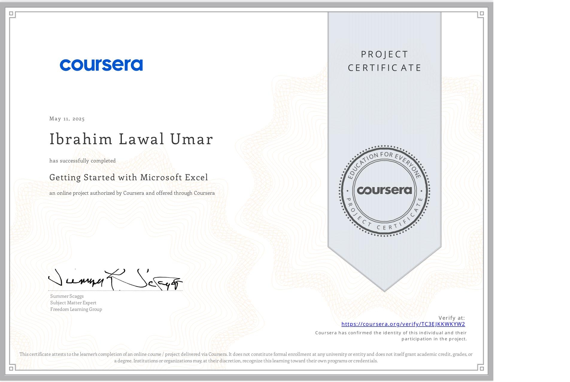 View certificate for Ibrahim Lawal Umar, Getting Started with Microsoft Excel, an online non-credit course authorized by Coursera and offered through Coursera