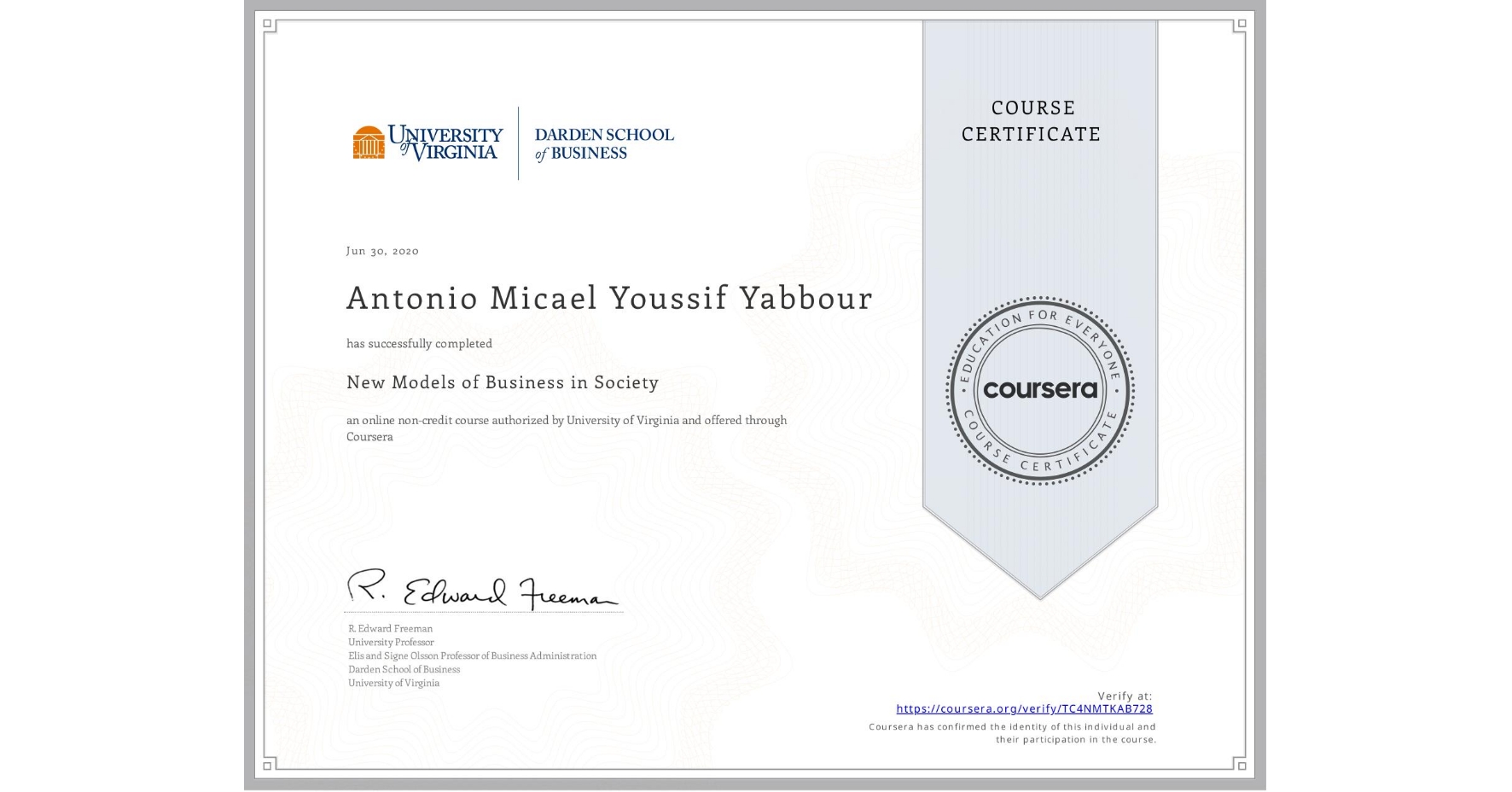 View certificate for Antonio Micael Youssif Yabbour, New Models of Business in Society, an online non-credit course authorized by University of Virginia and offered through Coursera