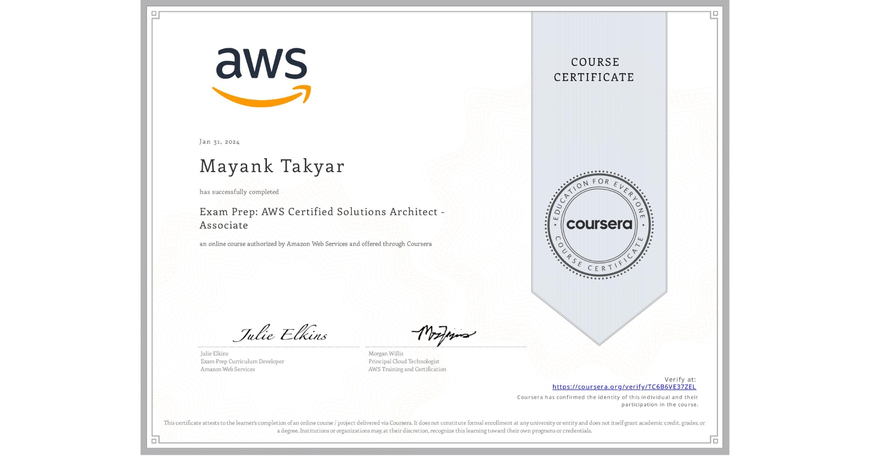 View certificate for Mayank Takyar, Exam Prep: AWS Certified Solutions Architect - Associate, an online non-credit course authorized by Amazon Web Services and offered through Coursera