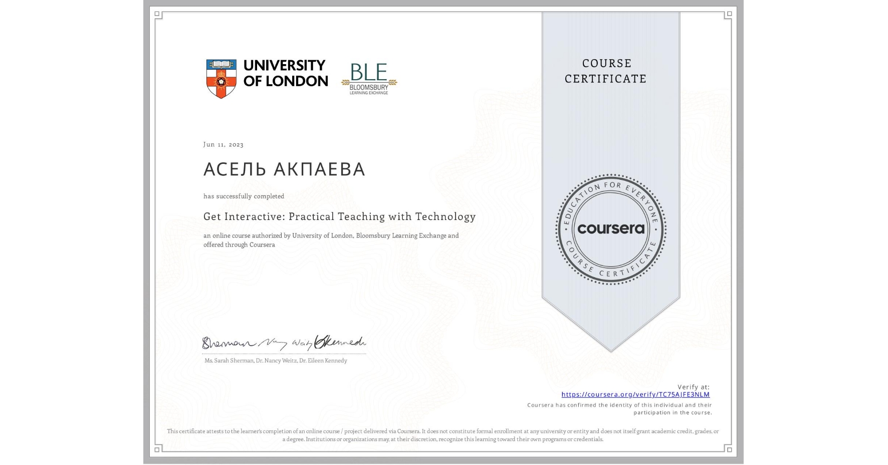View certificate for АСЕЛЬ АКПАЕВА, Get Interactive: Practical Teaching with Technology, an online non-credit course authorized by University of London & Bloomsbury Learning Exchange and offered through Coursera