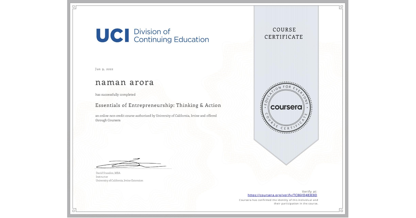 View certificate for naman arora, Essentials of Entrepreneurship: Thinking & Action, an online non-credit course authorized by University of California, Irvine and offered through Coursera