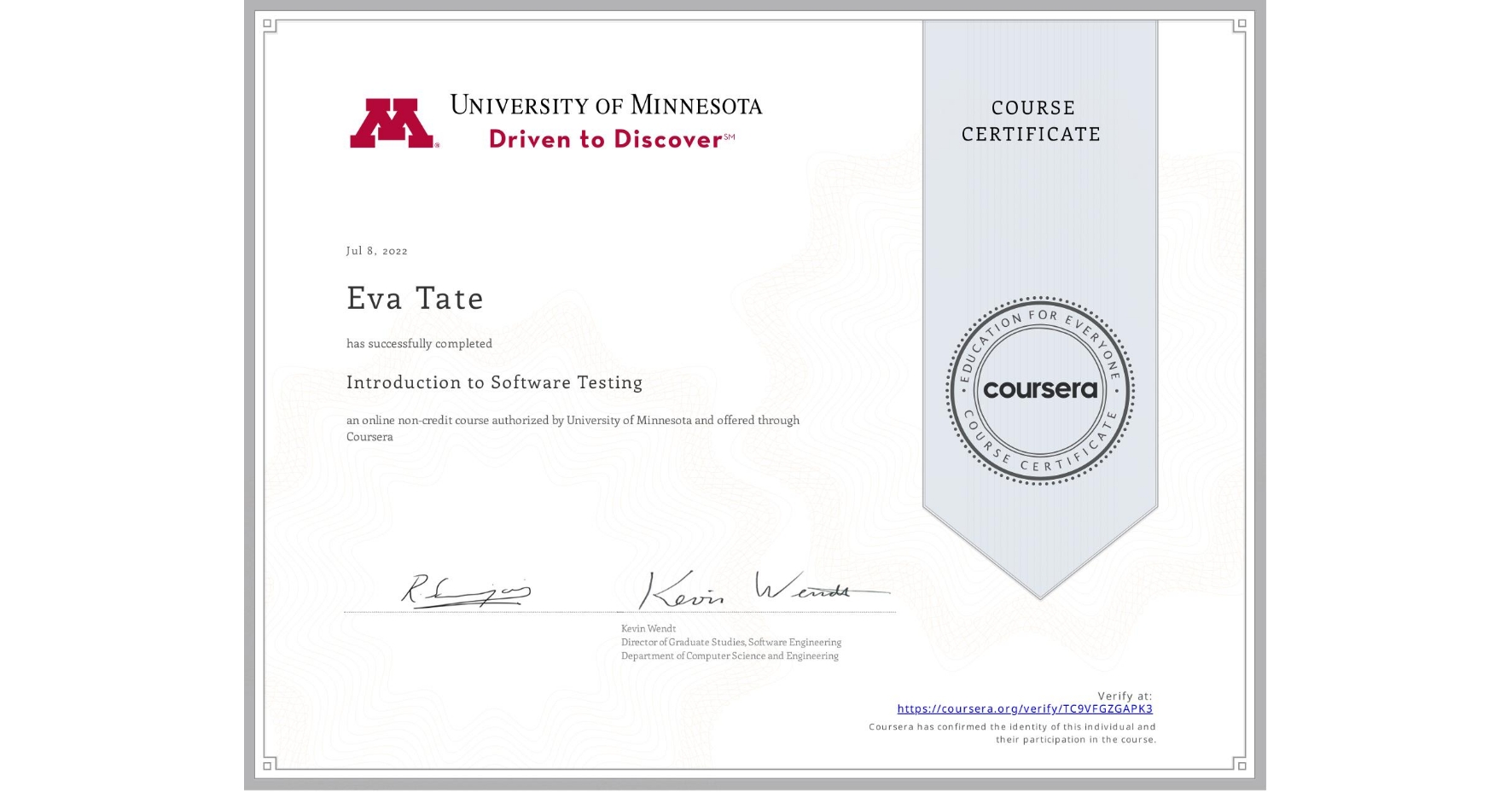 View certificate for Eva Tate, Introduction to Software Testing, an online non-credit course authorized by University of Minnesota and offered through Coursera