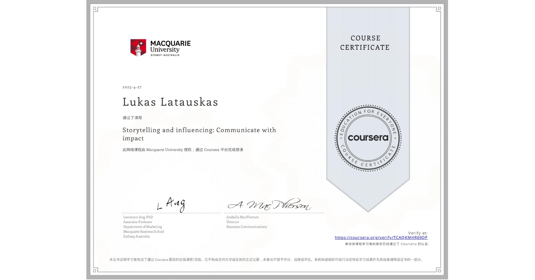 View certificate for Lukas Latauskas, Storytelling and influencing: Communicate with impact, an online non-credit course authorized by Macquarie University and offered through Coursera