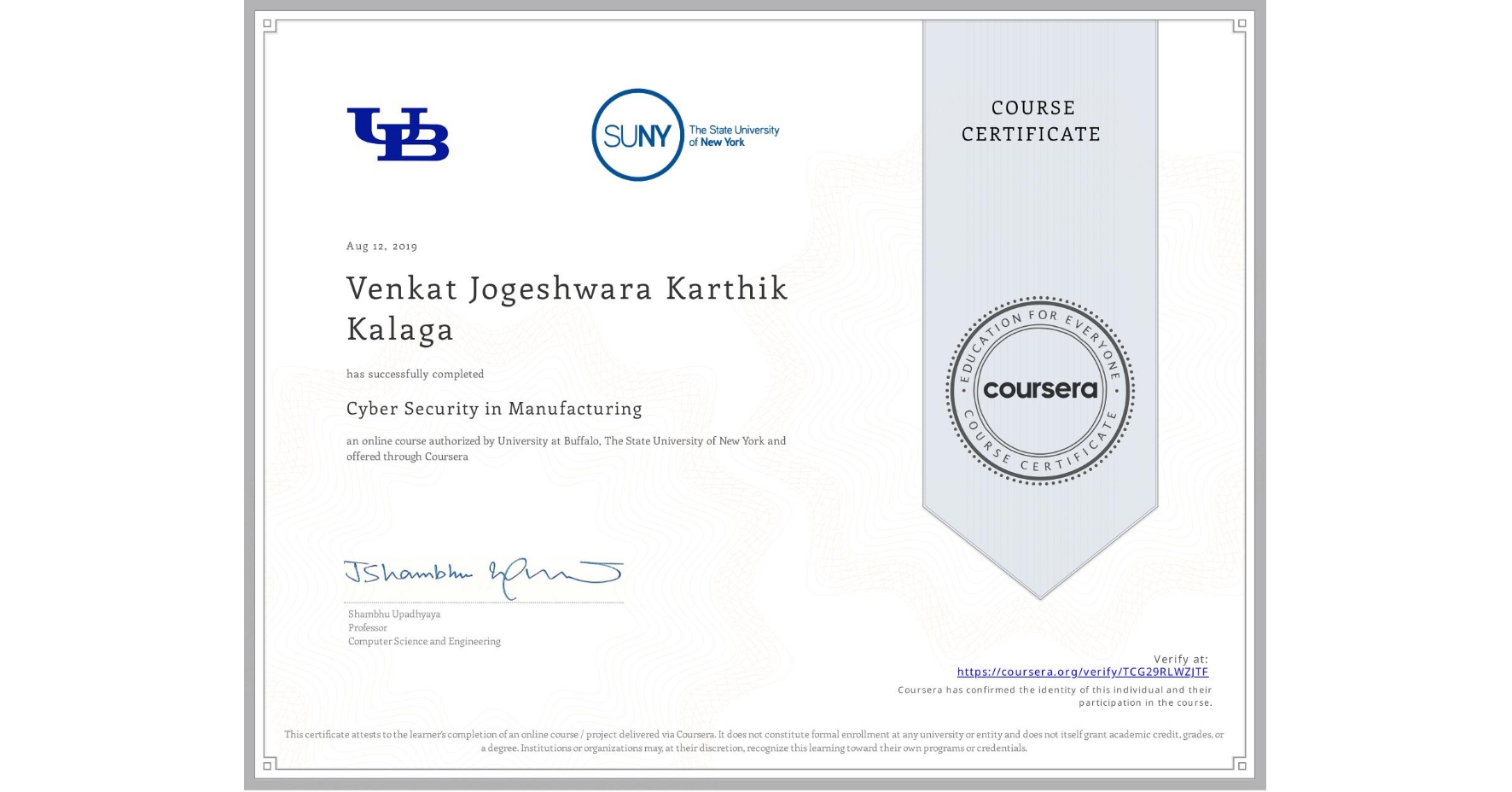 View certificate for Venkat Jogeshwara Karthik Kalaga, Cyber Security in Manufacturing , an online non-credit course authorized by University at Buffalo & The State University of New York and offered through Coursera