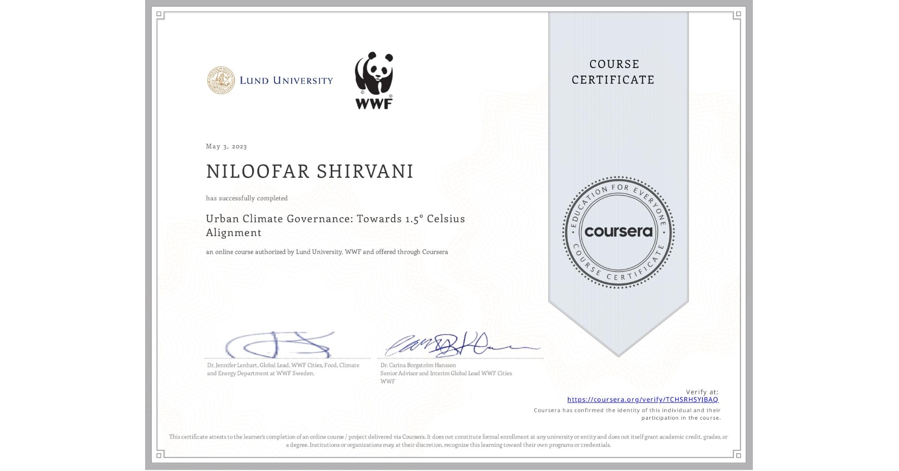 View certificate for NILOOFAR SHIRVANI, Urban Climate Governance: Towards 1.5° Celsius Alignment, an online non-credit course authorized by Lund University & WWF and offered through Coursera