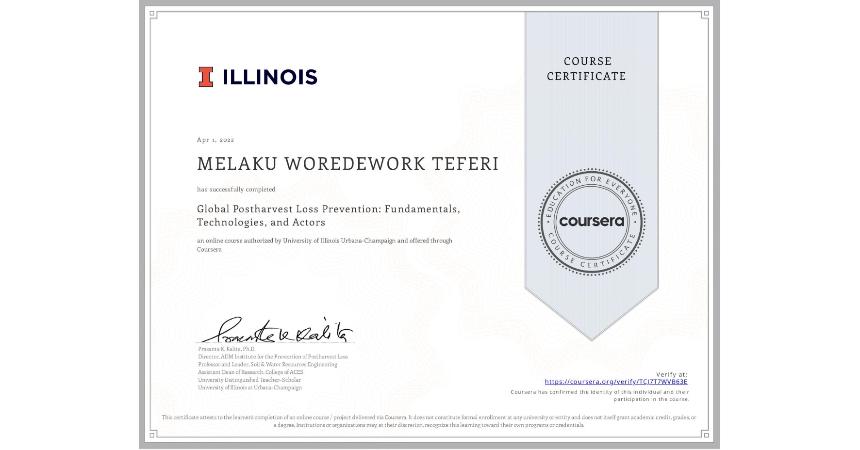View certificate for MELAKU WOREDEWORK TEFERI , Global Postharvest Loss Prevention: Fundamentals, Technologies, and Actors, an online non-credit course authorized by University of Illinois Urbana-Champaign and offered through Coursera