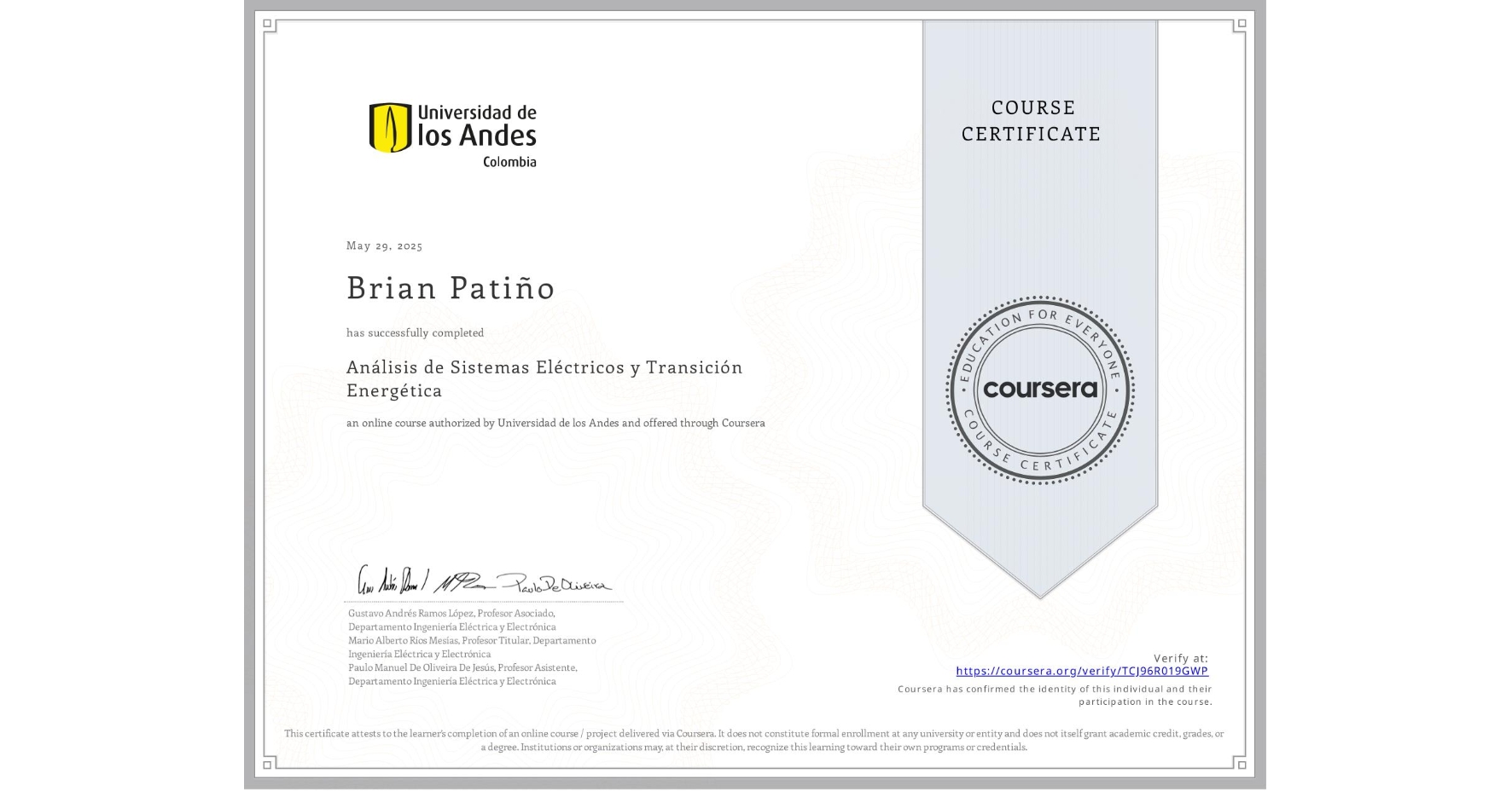 View certificate for Brian Patiño, Análisis de Sistemas Eléctricos y Transición Energética, an online non-credit course authorized by Universidad de los Andes and offered through Coursera