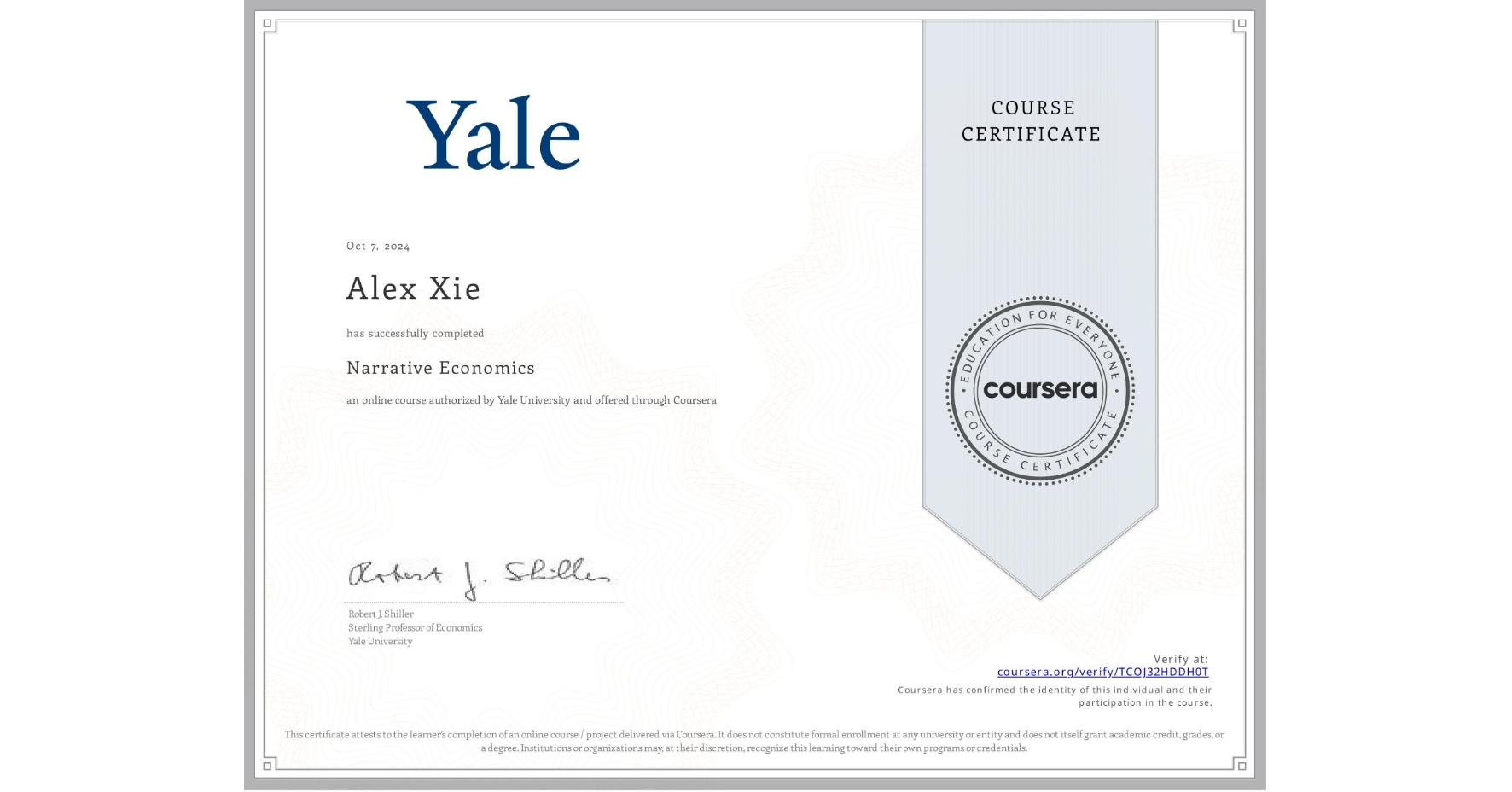 View certificate for Alex Xie, Narrative Economics, an online non-credit course authorized by Yale University and offered through Coursera