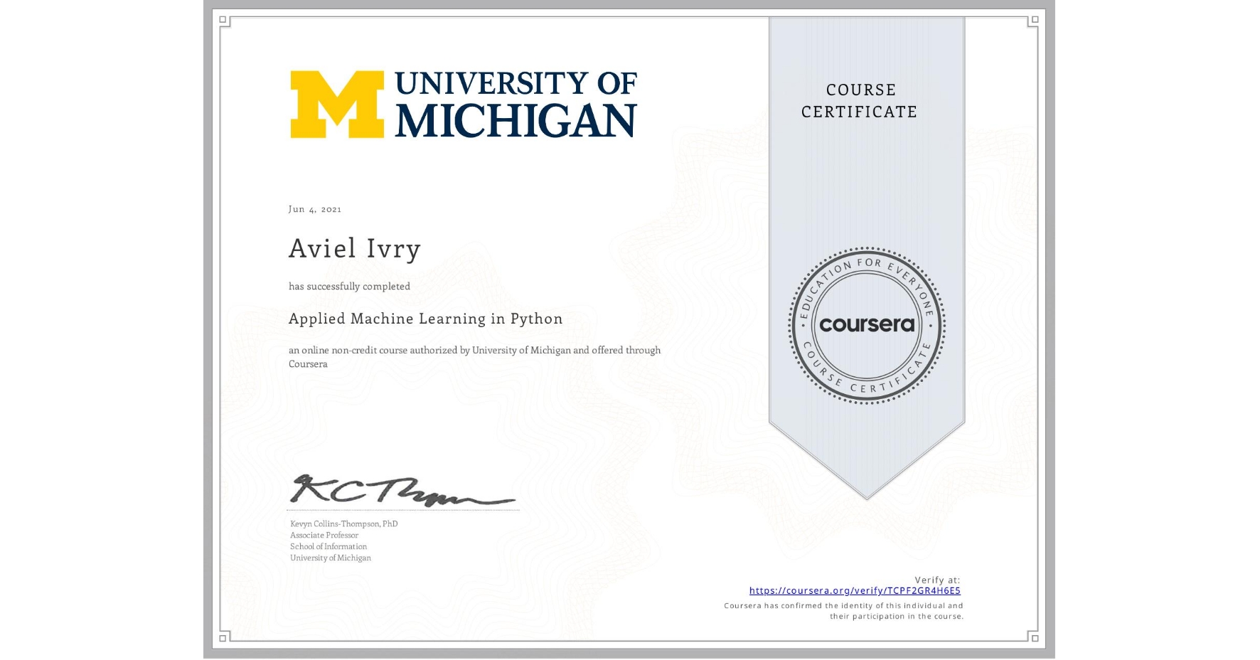 View certificate for Aviel Ivry, Applied Machine Learning in Python, an online non-credit course authorized by University of Michigan and offered through Coursera