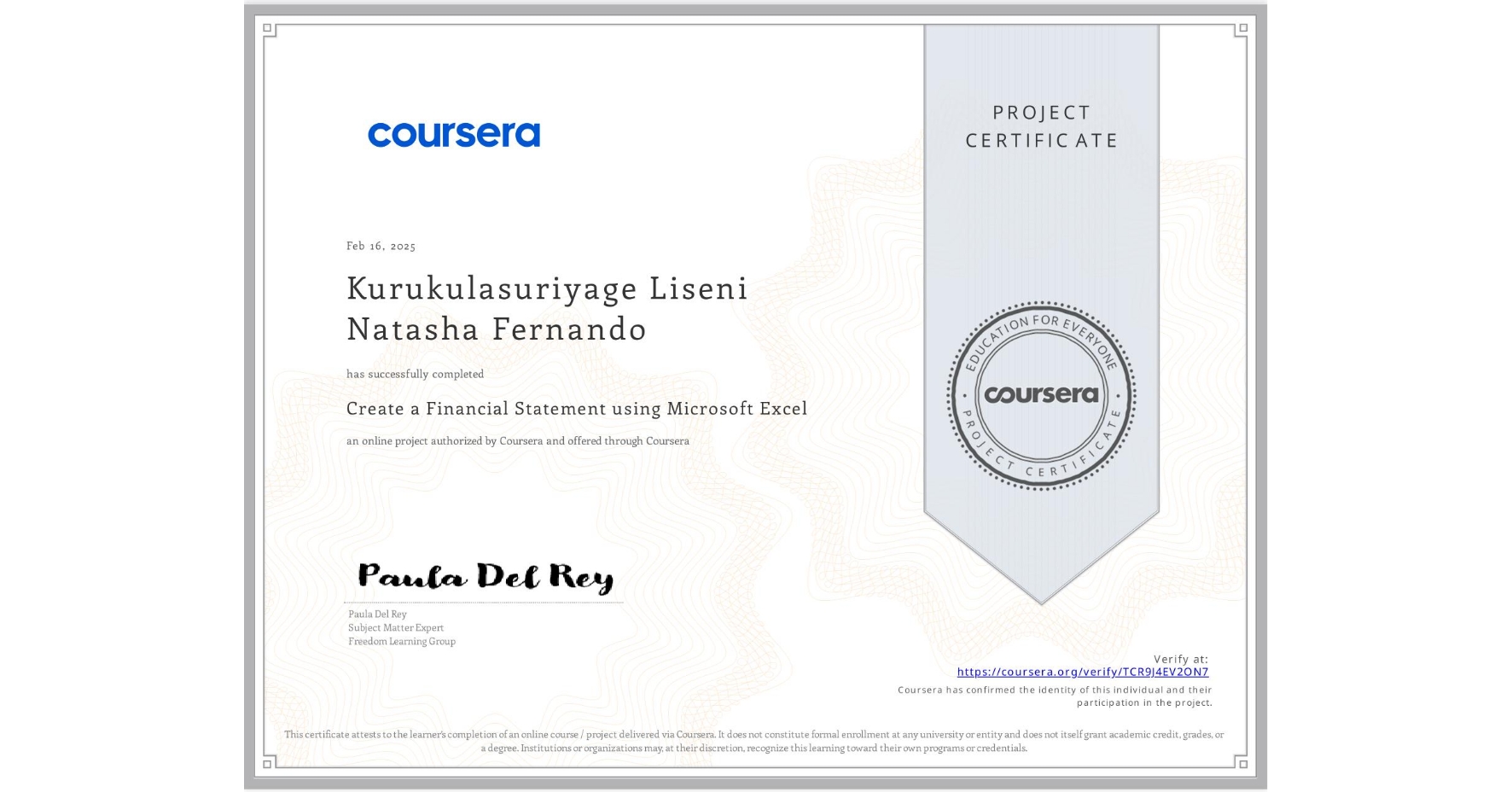 View certificate for Kurukulasuriyage Liseni Natasha Fernando, Create a Financial Statement using Microsoft Excel, an online non-credit course authorized by Coursera and offered through Coursera