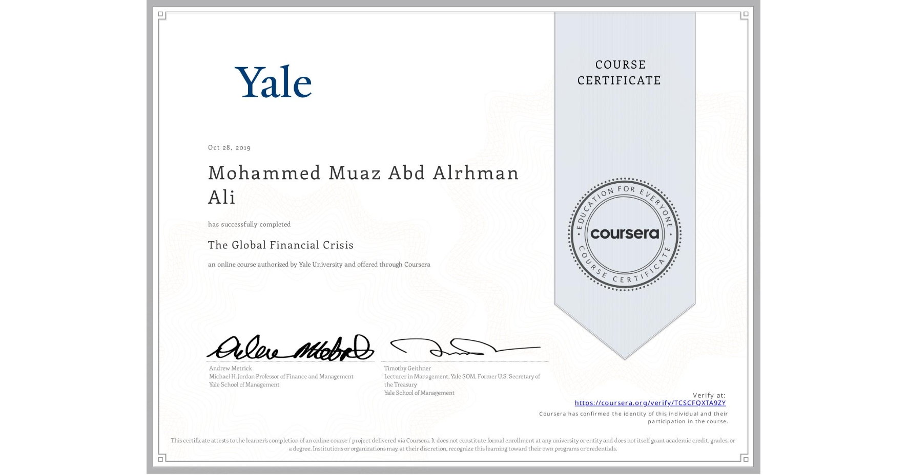 View certificate for Mohammed Muaz Abd Alrhman Ali, The Global Financial Crisis, an online non-credit course authorized by Yale University and offered through Coursera