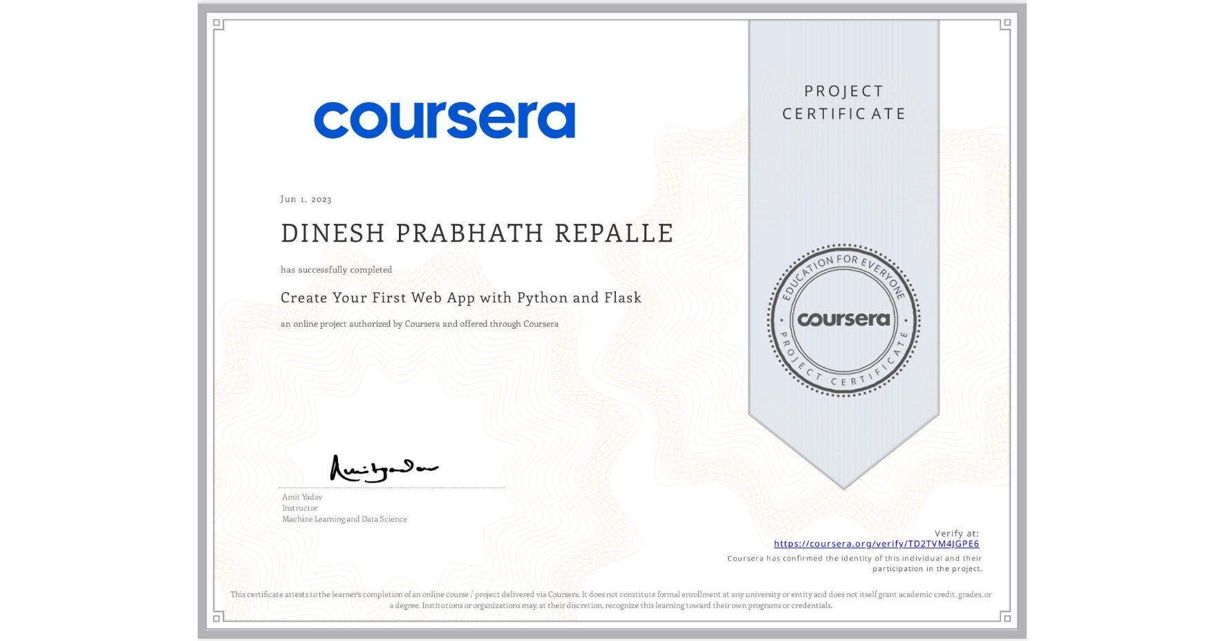 View certificate for DINESH PRABHATH  REPALLE, Create Your First Web App with Python and Flask, an online non-credit course authorized by Coursera and offered through Coursera
