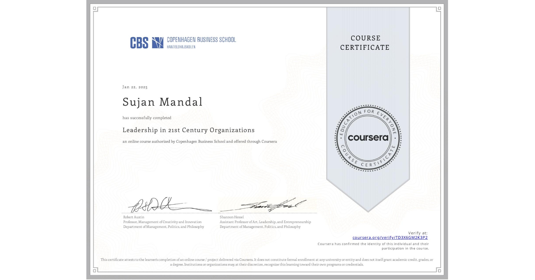 View certificate for Sujan Mandal, Leadership in 21st Century Organizations, an online non-credit course authorized by Copenhagen Business School and offered through Coursera