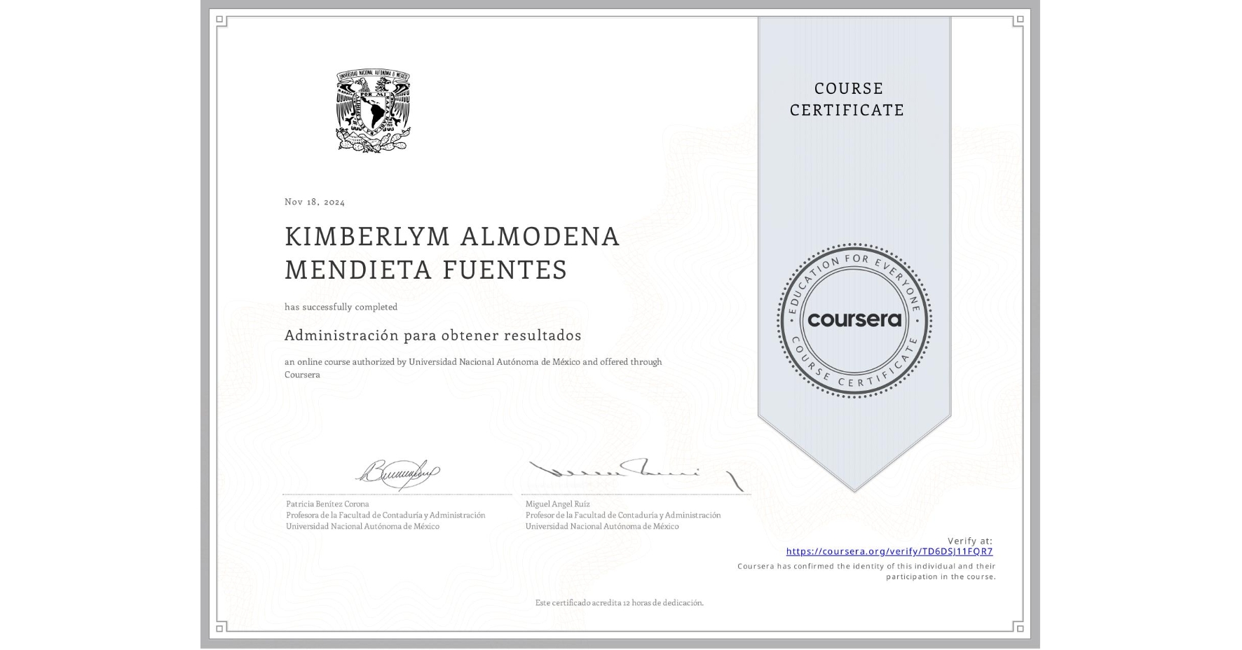 View certificate for KIMBERLYM ALMODENA MENDIETA FUENTES, Administración para obtener resultados, an online non-credit course authorized by Universidad Nacional Autónoma de México and offered through Coursera