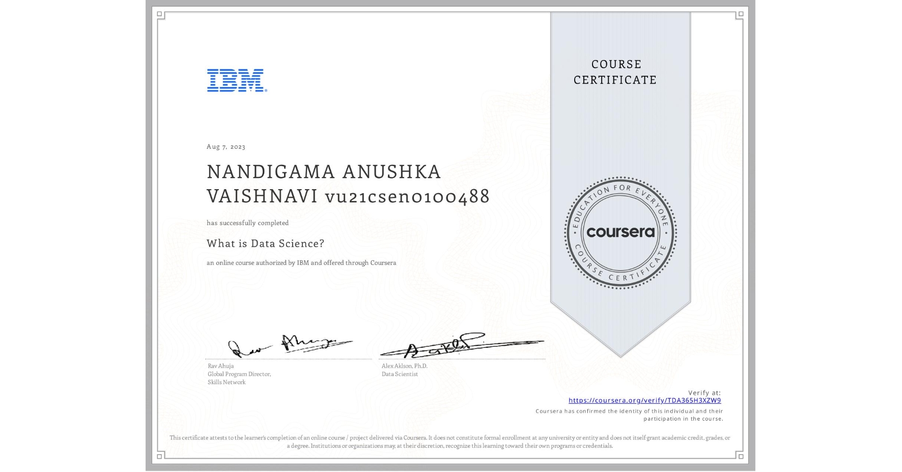 View certificate for NANDIGAMA ANUSHKA VAISHNAVI vu21csen0100488, What is Data Science? , an online non-credit course authorized by IBM and offered through Coursera