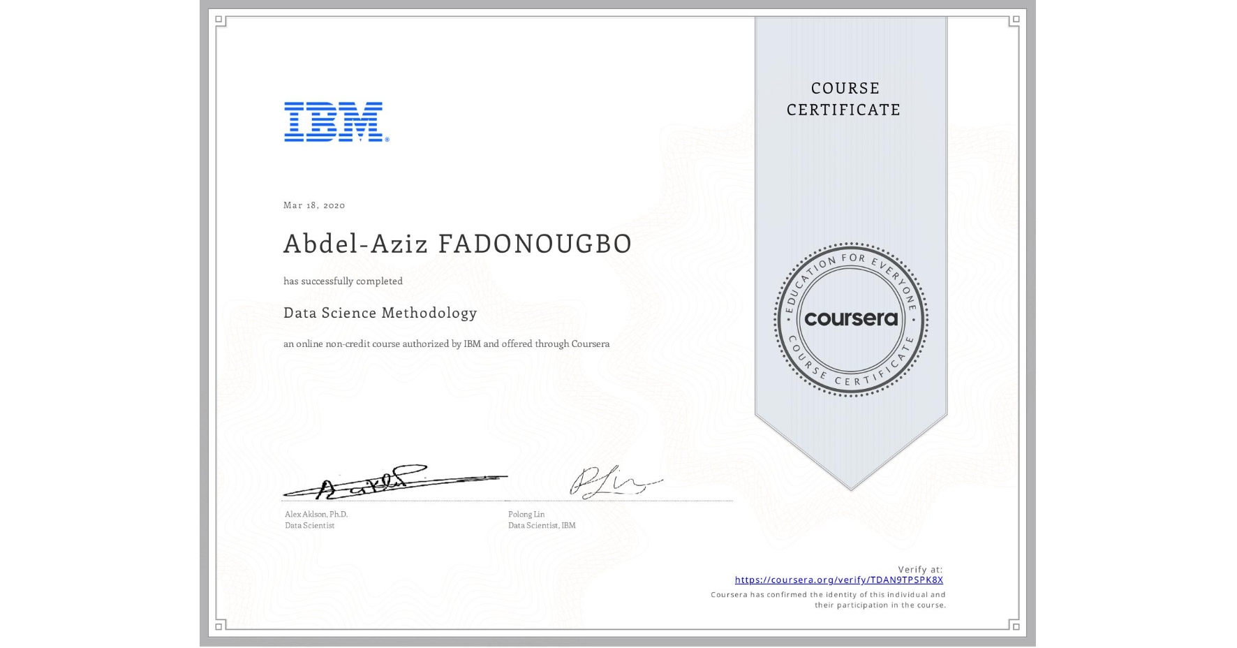View certificate for Abdel-Aziz FADONOUGBO, Data Science Methodology, an online non-credit course authorized by IBM and offered through Coursera