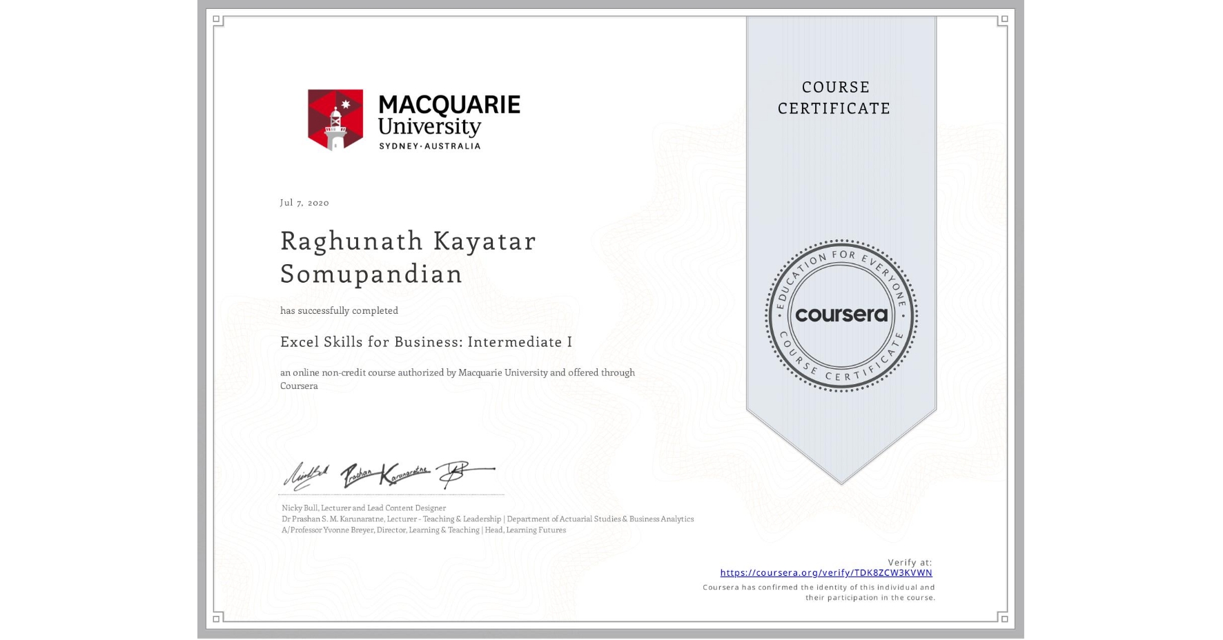 View certificate for Raghunath Kayatar Somupandian, Excel Skills for Business: Intermediate I, an online non-credit course authorized by Macquarie University and offered through Coursera