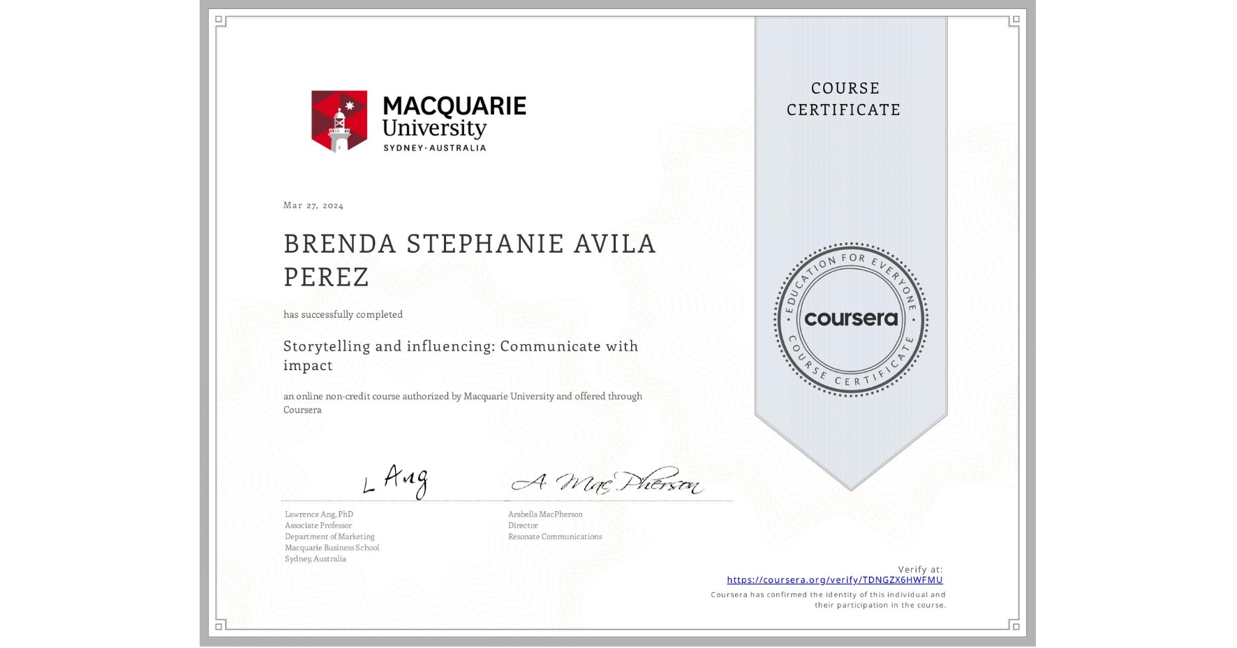 View certificate for BRENDA STEPHANIE AVILA PEREZ, Storytelling and influencing: Communicate with impact, an online non-credit course authorized by Macquarie University and offered through Coursera