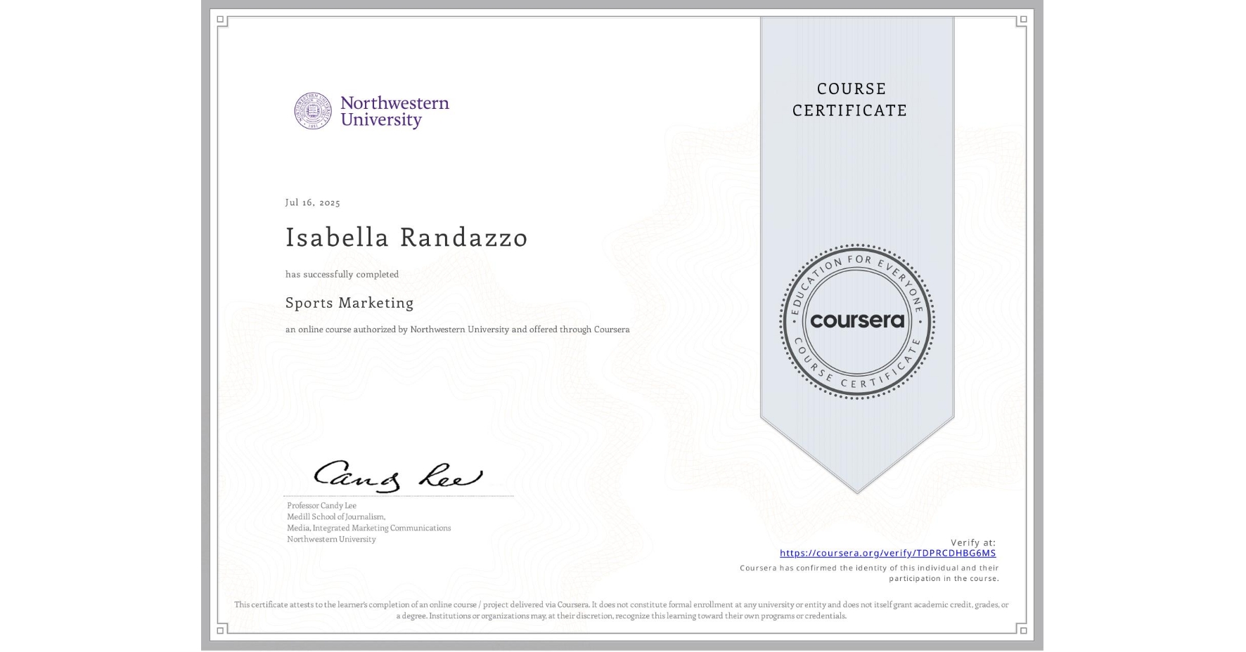 View certificate for Isabella Randazzo, Sports Marketing, an online non-credit course authorized by Northwestern University and offered through Coursera