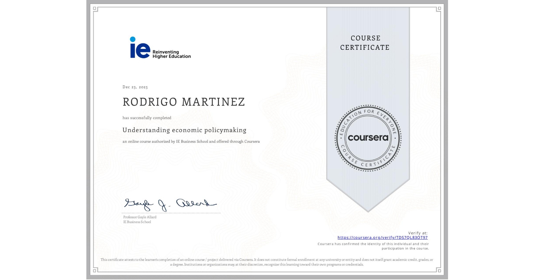 View certificate for RODRIGO MARTINEZ, Understanding economic policymaking, an online non-credit course authorized by IE Business School and offered through Coursera
