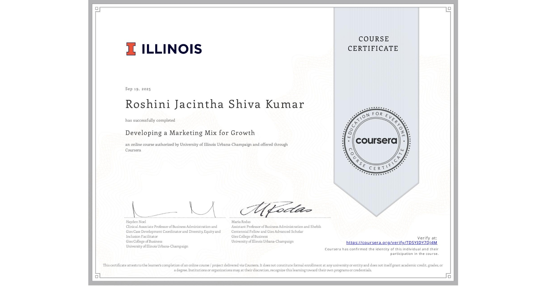 View certificate for Roshini Jacintha Shiva Kumar, Developing a Marketing Mix for Growth, an online non-credit course authorized by University of Illinois Urbana-Champaign and offered through Coursera