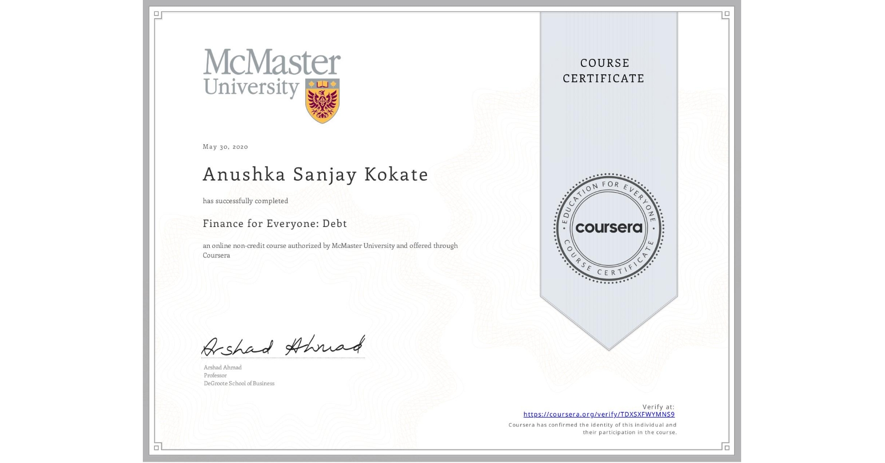 View certificate for Anushka Sanjay Kokate, Finance for Everyone: Debt, an online non-credit course authorized by McMaster University and offered through Coursera