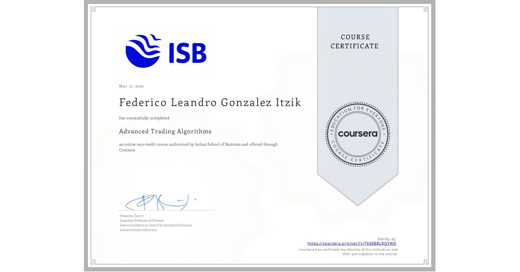 View certificate for Federico Leandro Gonzalez Itzik, Advanced Trading Algorithms, an online non-credit course authorized by Indian School of Business and offered through Coursera