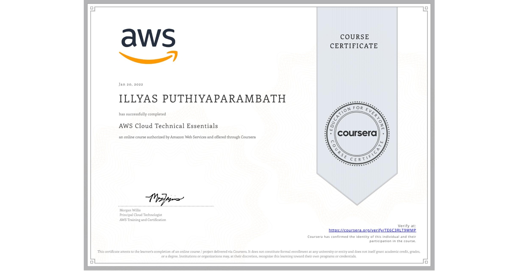 View certificate for ILLYAS PUTHIYAPARAMBATH, AWS Cloud Technical Essentials, an online non-credit course authorized by Amazon Web Services and offered through Coursera