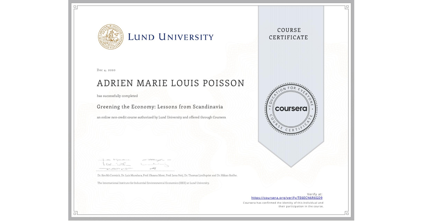 View certificate for ADRIEN MARIE  LOUIS  POISSON, Greening the Economy: Lessons from Scandinavia, an online non-credit course authorized by Lund University and offered through Coursera