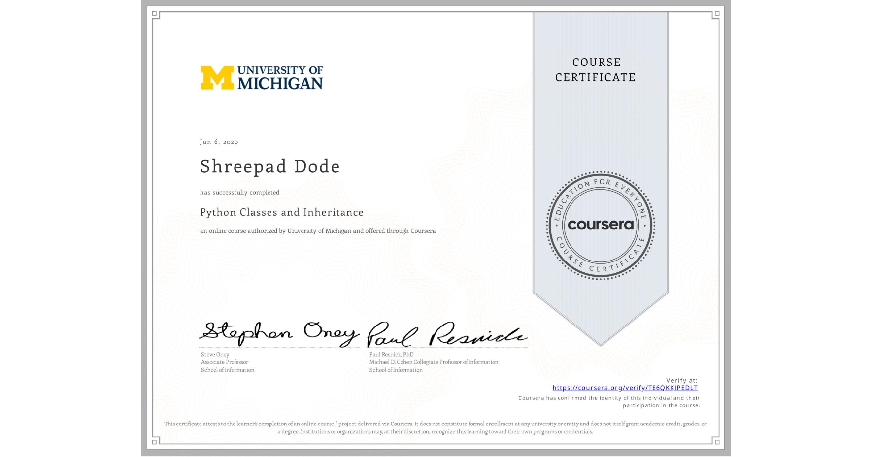 View certificate for Shreepad Dode, Python Classes and Inheritance, an online non-credit course authorized by University of Michigan and offered through Coursera