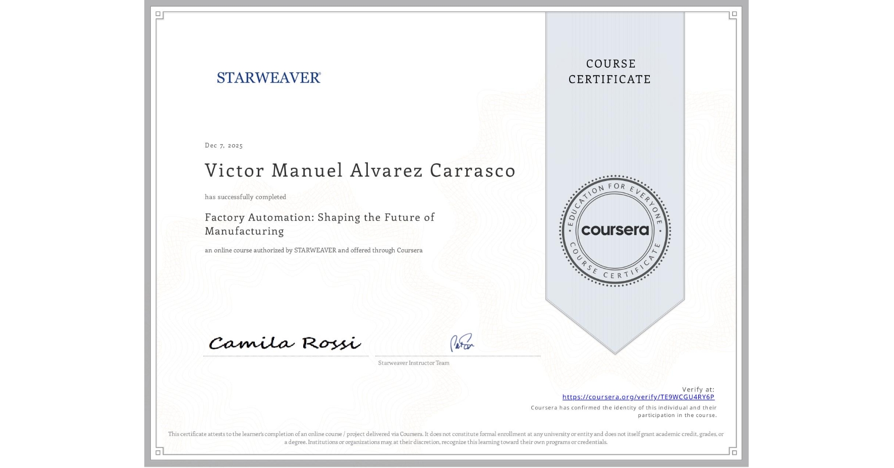 View certificate for Victor Manuel Alvarez Carrasco, Factory Automation: Shaping the Future of Manufacturing , an online non-credit course authorized by STARWEAVER and offered through Coursera