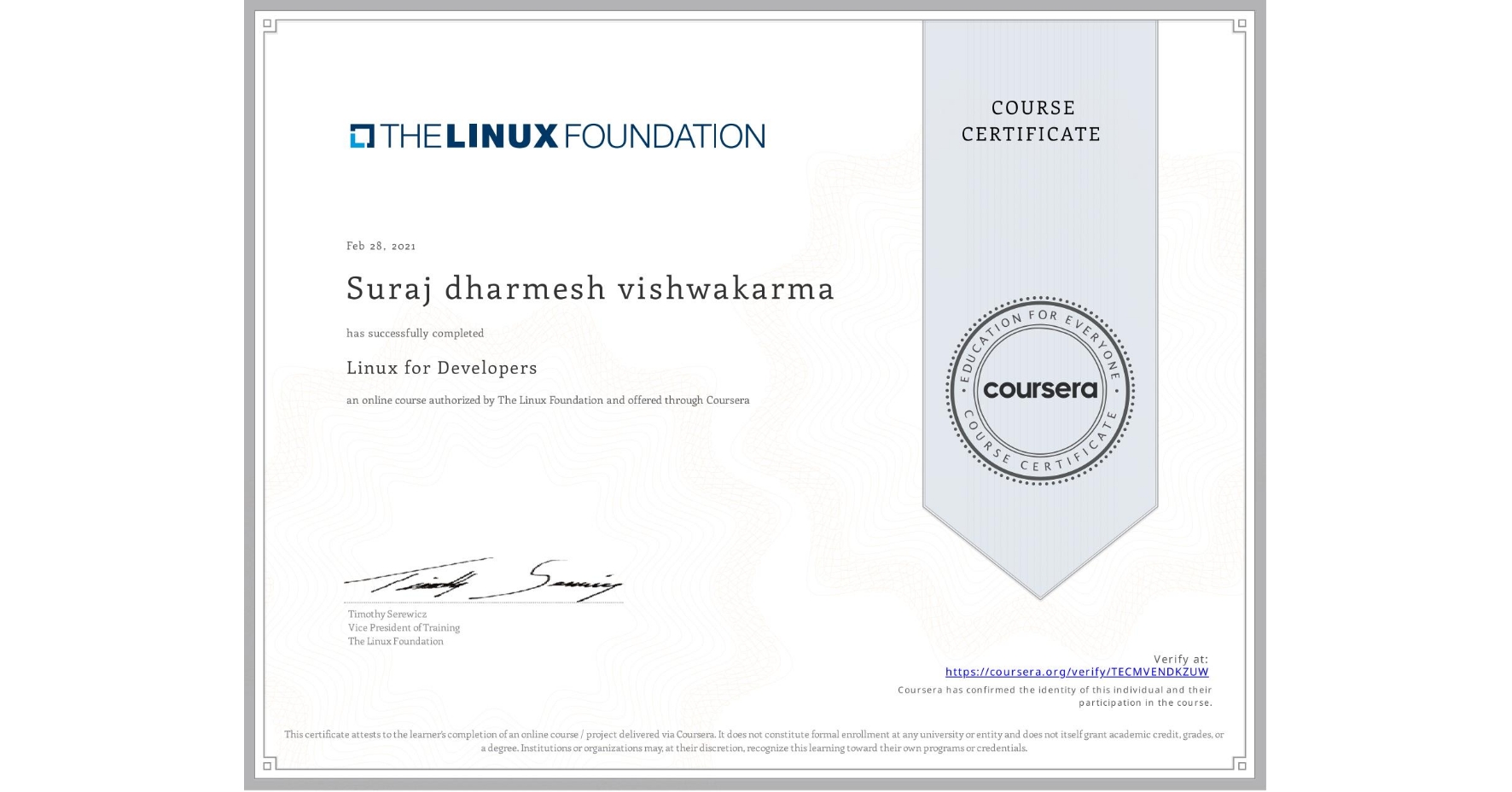 View certificate for Suraj dharmesh vishwakarma, Linux for Developers, an online non-credit course authorized by The Linux Foundation and offered through Coursera
