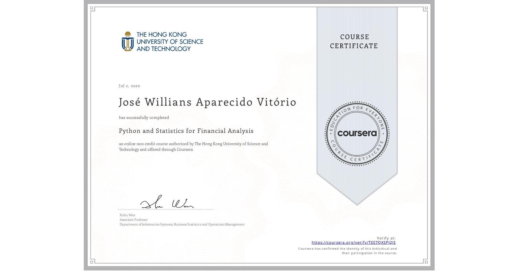 View certificate for José Willians Aparecido Vitório, Python and Statistics for Financial Analysis, an online non-credit course authorized by The Hong Kong University of Science and Technology and offered through Coursera