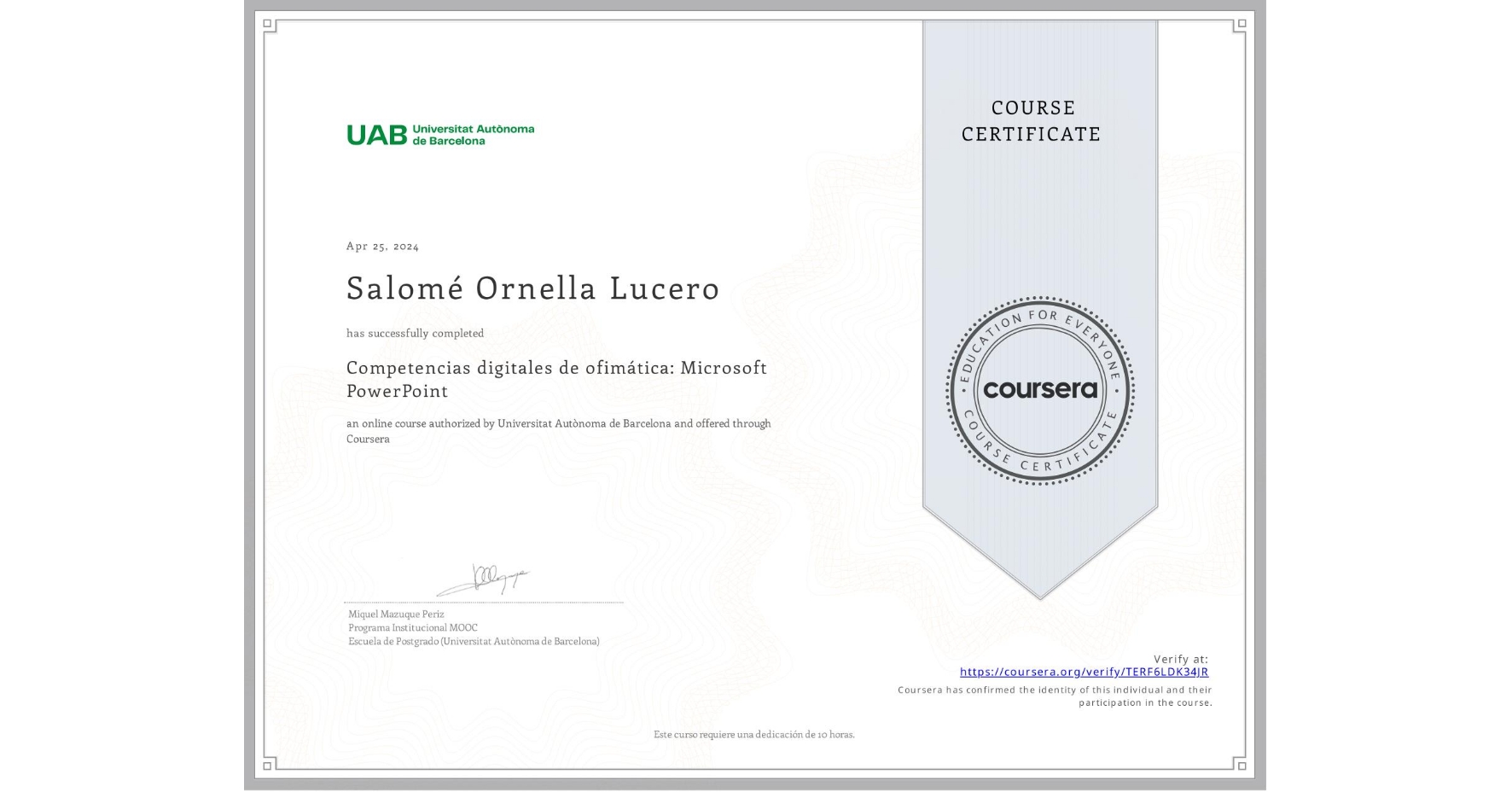 View certificate for Salomé Ornella Lucero, Competencias digitales de ofimática: Microsoft PowerPoint, an online non-credit course authorized by Universitat Autònoma de Barcelona and offered through Coursera