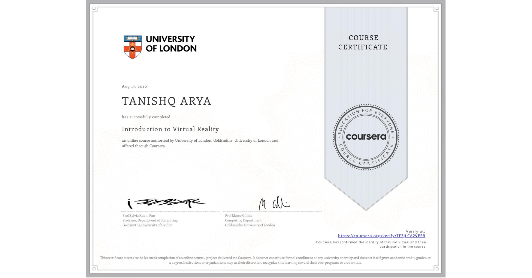 View certificate for TANISHQ ARYA, Introduction to Virtual Reality, an online non-credit course authorized by University of London & Goldsmiths, University of London and offered through Coursera