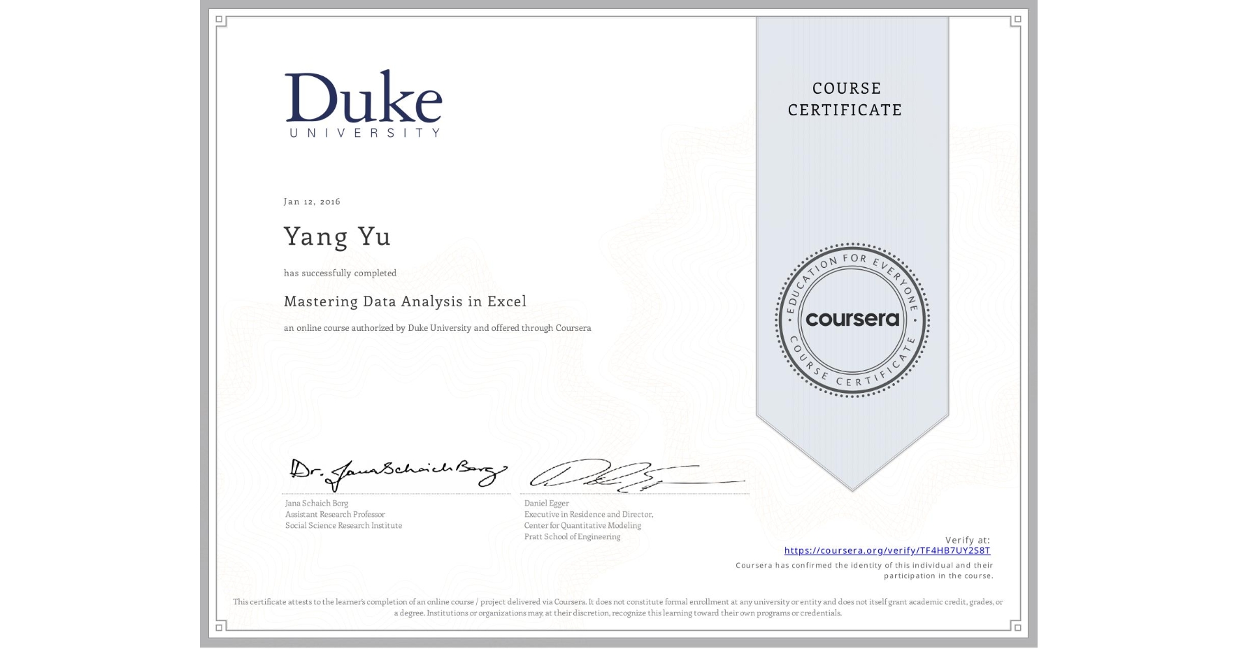 View certificate for Yang Yu, Mastering Data Analysis in Excel, an online non-credit course authorized by Duke University and offered through Coursera